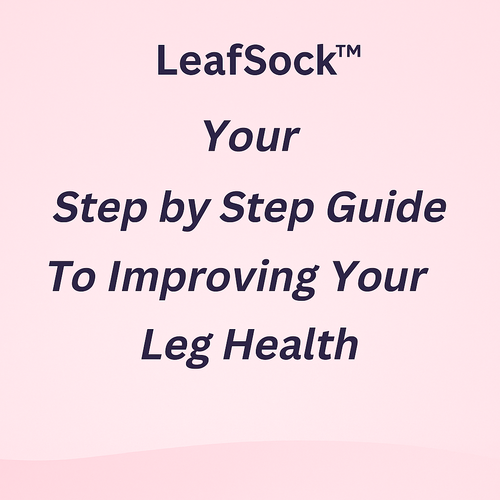 The Step by Step Guide To Transforming Your Leg Health